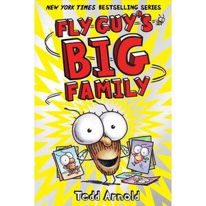 Fly Guy's Big Family (Fly Guy #17): Volume 17 -- Tedd Arnold